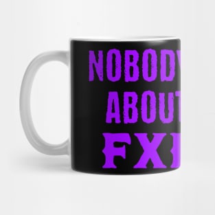 Nobody Cares About Your FXLRS Mug